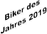 Biker des 
Jahres 2019