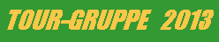 Textfeld: TOUR-GRUPPE   2013