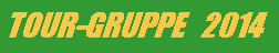 Textfeld: TOUR-GRUPPE   2014