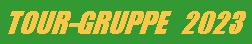 Textfeld: TOUR-GRUPPE   2023