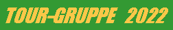 Textfeld: TOUR-GRUPPE   2022